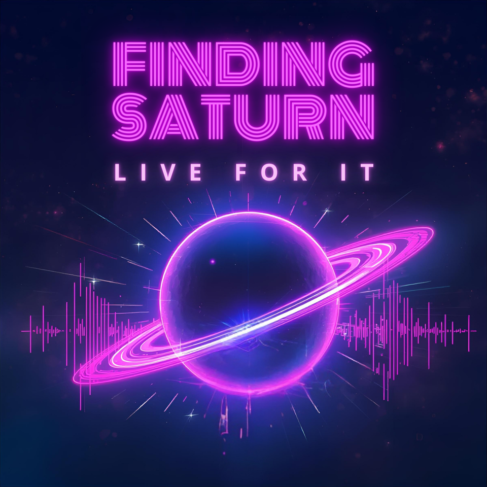 Finding Saturn's "Live For It" out today!